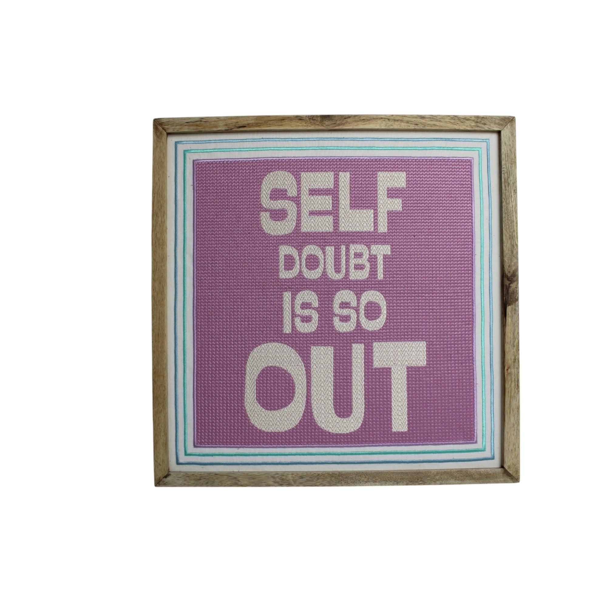 Embroidered "Self Doubt Is So Out" Room Wall Decor